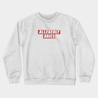 Allegedly Aries Crewneck Sweatshirt